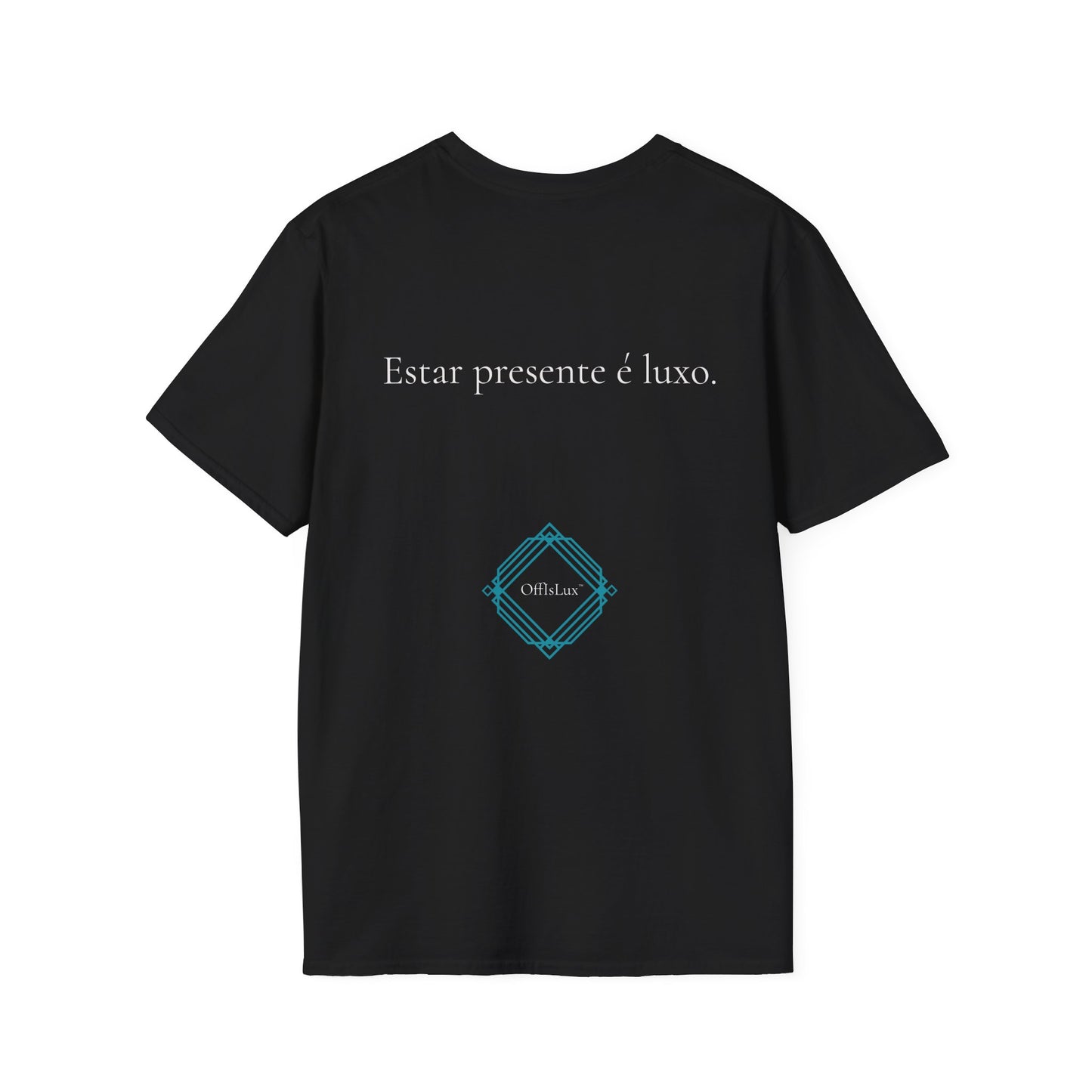 Estar presente é luxo. – Unisex T-Shirt | OffIsLux™
