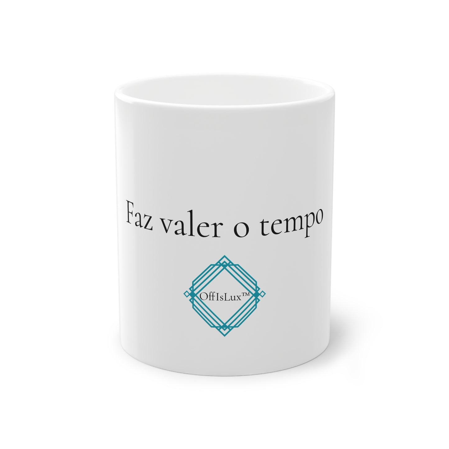 Faz valer o tempo - Caneca Branca 325ml | OffIsLux™