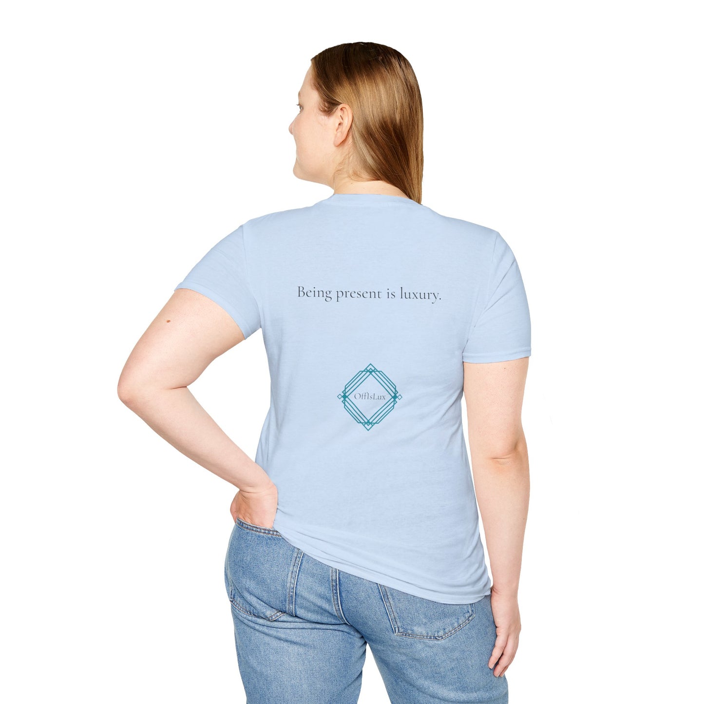 Being present is luxury. – Unisex T-Shirt | OffIsLux™