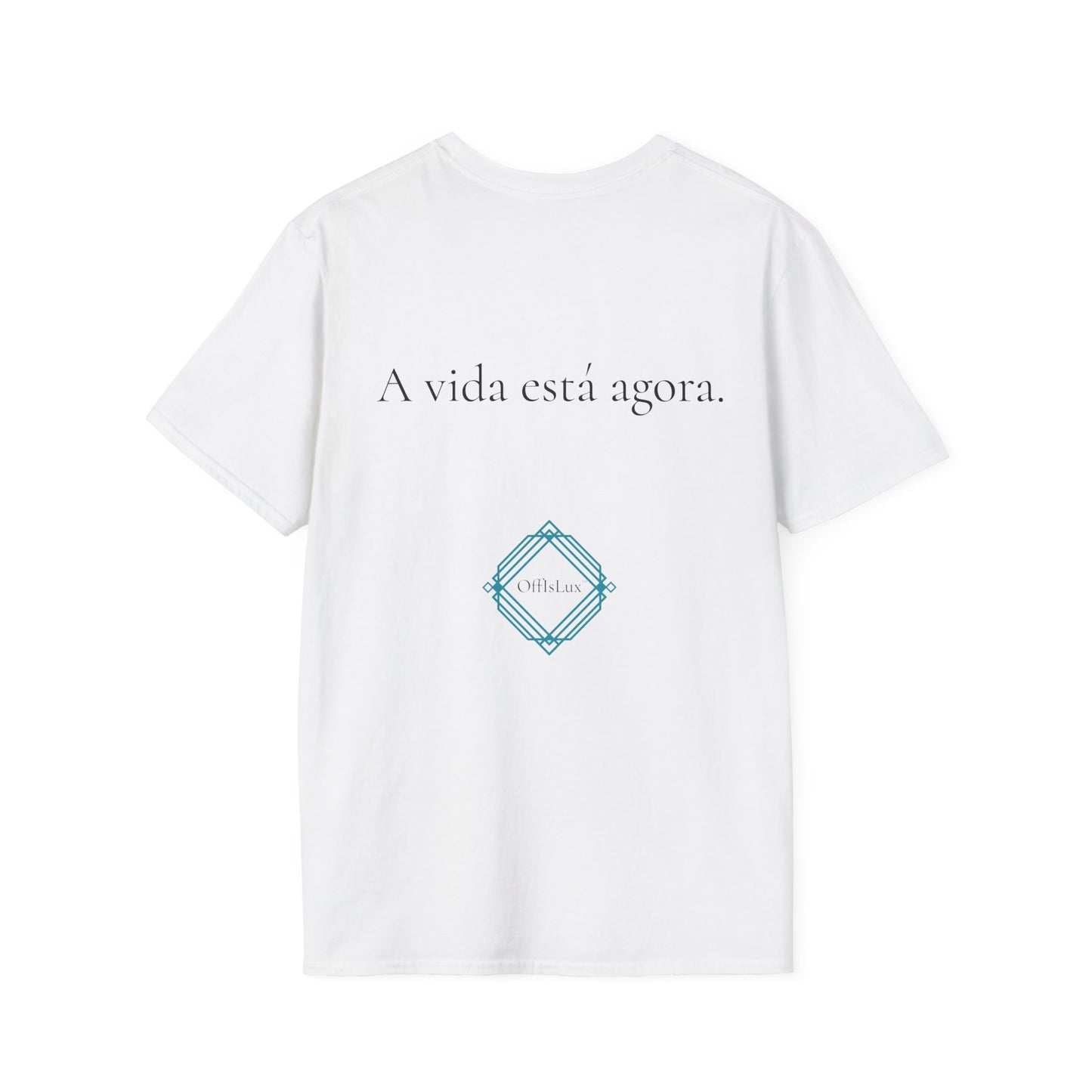 A vida está agora. – Unisex T-Shirt | OffIsLux™