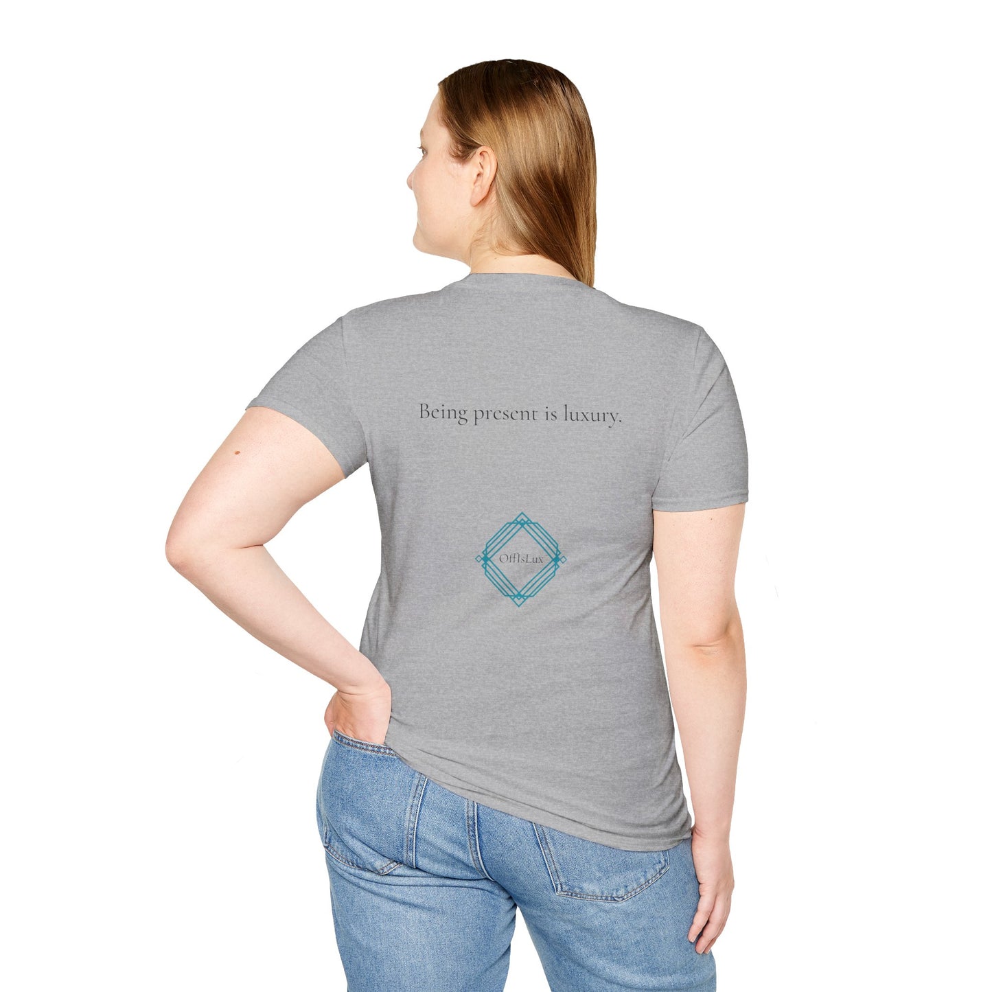 Being present is luxury. – Unisex T-Shirt | OffIsLux™