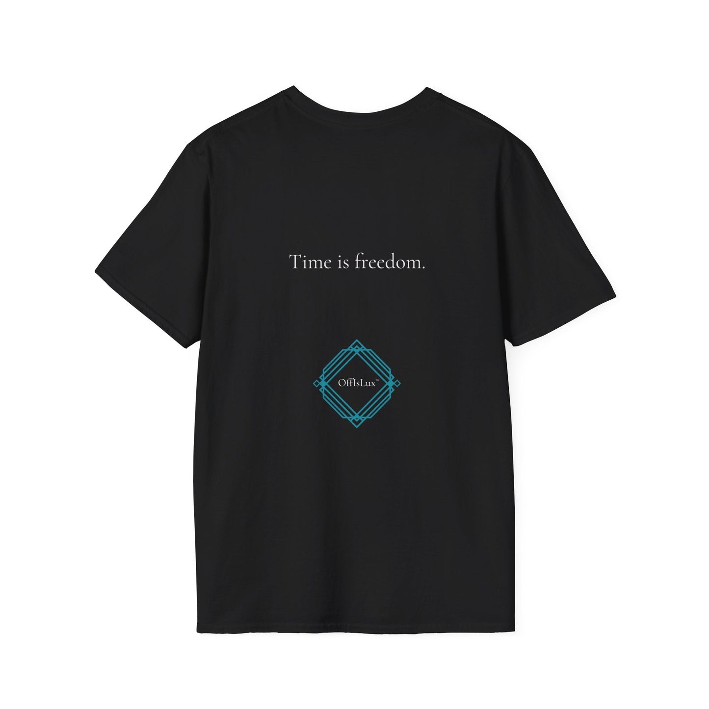 Time is freedom. – Unisex T-Shirt | OffIsLux™