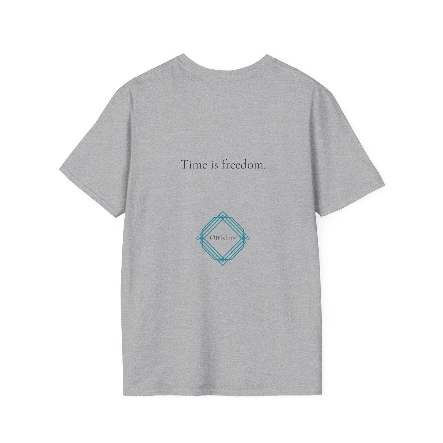 Time is freedom. – Unisex T-Shirt | OffIsLux™