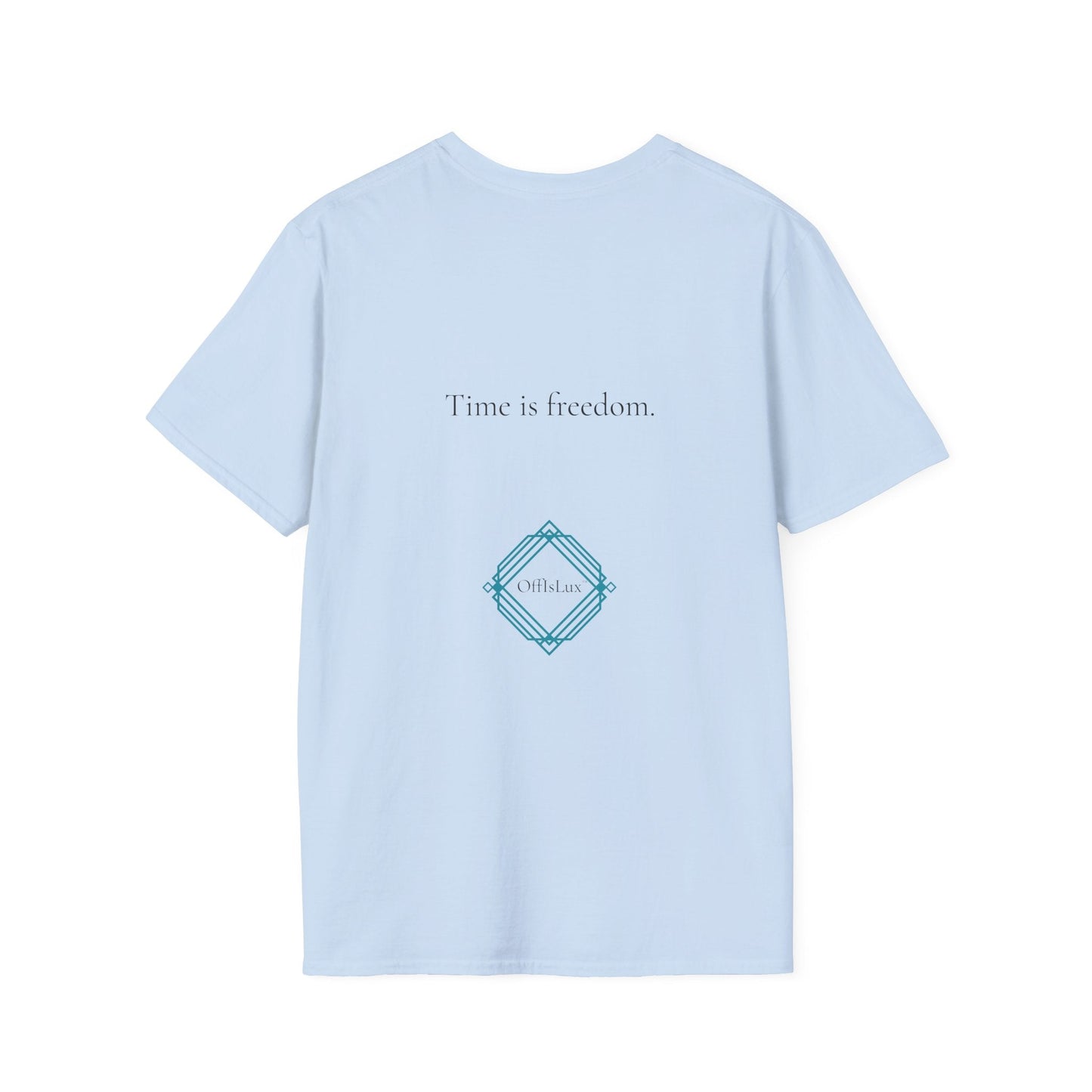 Time is freedom. – Unisex T-Shirt | OffIsLux™