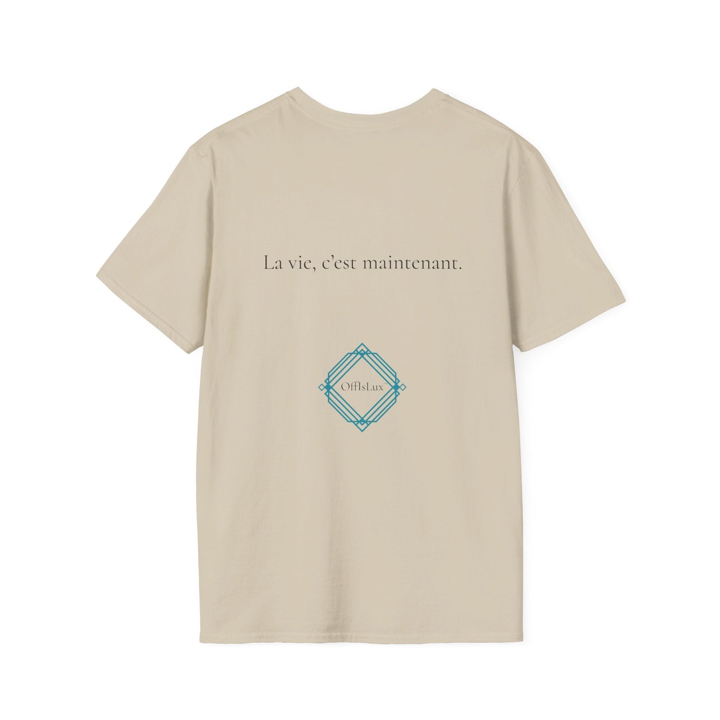 La vie, c’est maintenant. – Unisex T-Shirt | OffIsLux™