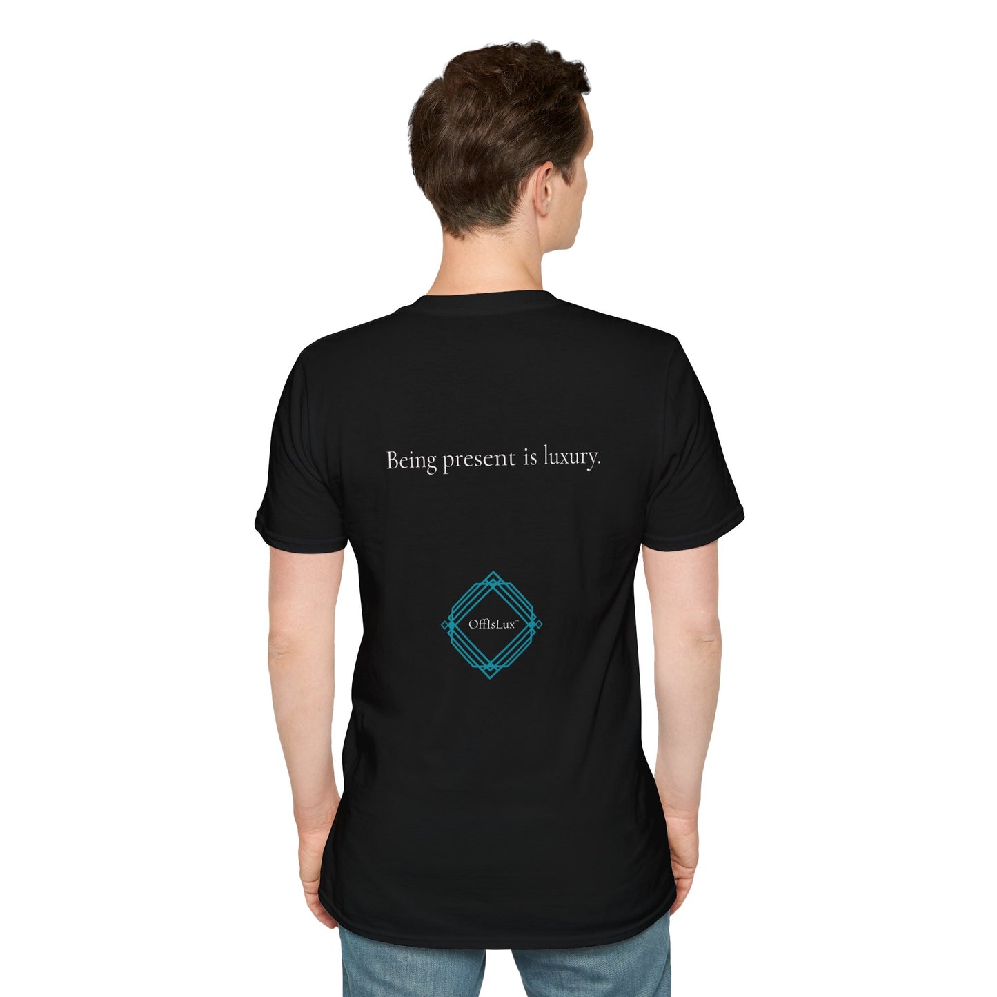 Being present is luxury. – Unisex T-Shirt | OffIsLux™