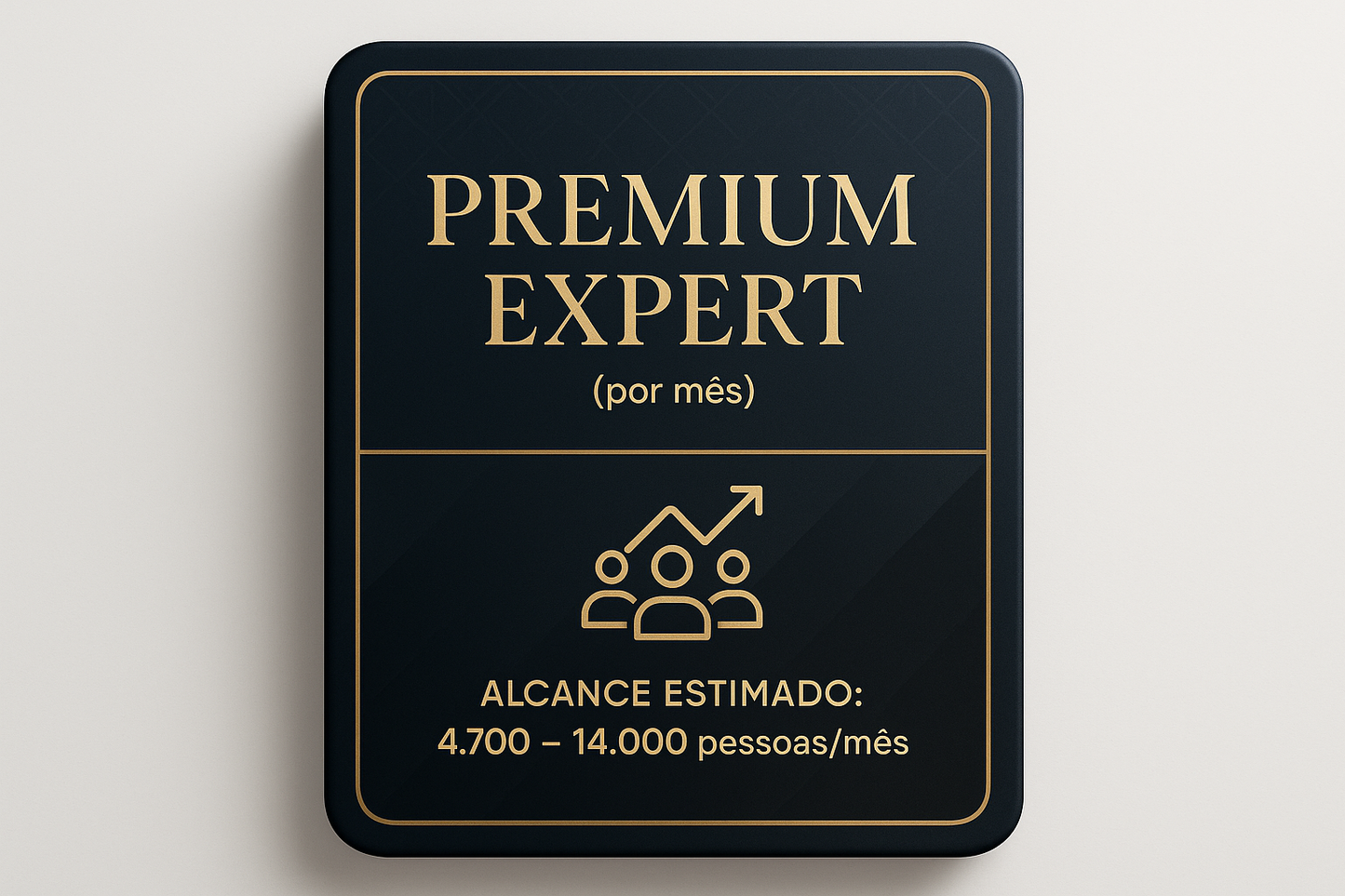 cria imagem para o pacote Premium Expert (por mês) | Alcance Estimado: 4,700 – 14,000 pessoas/mês