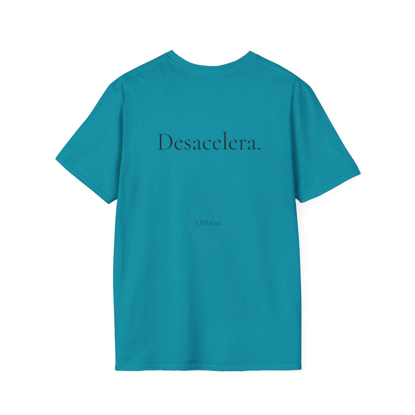 Desacelera. – Unisex T-Shirt | OffIsLux™