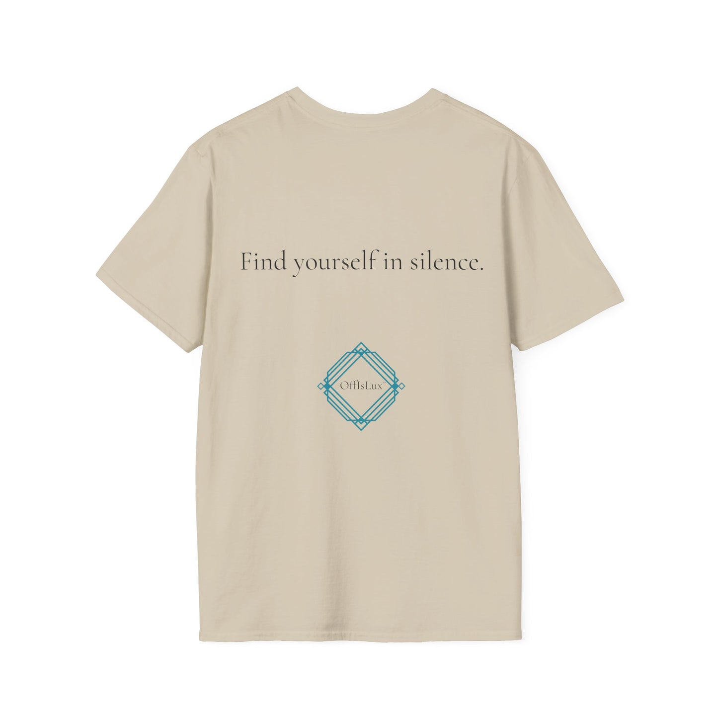 Find yourself in silence. – Unisex T-Shirt | OffIsLux™