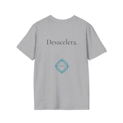 Desacelera. – Unisex T-Shirt | OffIsLux™