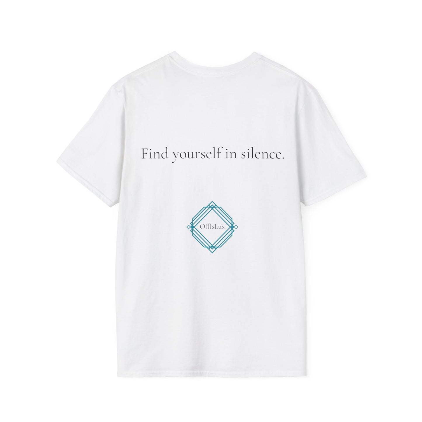 Find yourself in silence. – Unisex T-Shirt | OffIsLux™