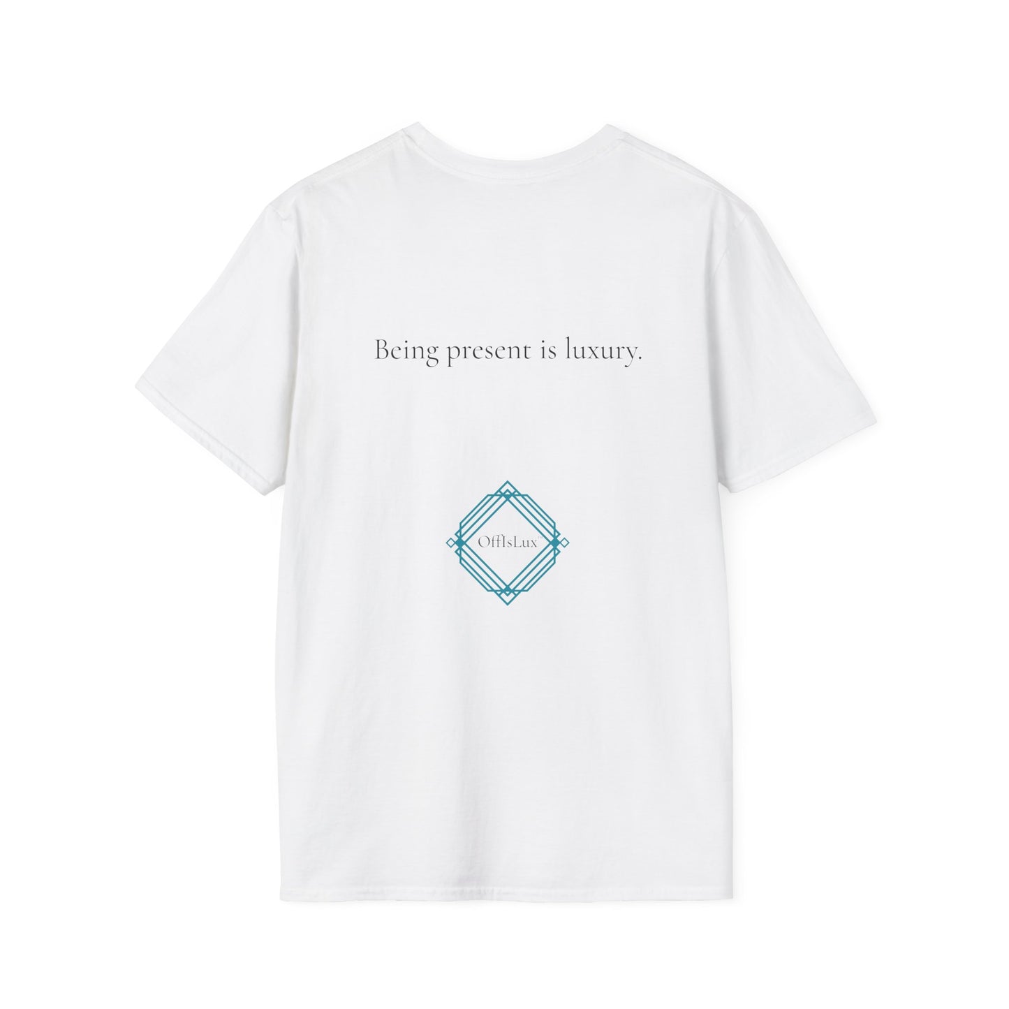 Being present is luxury. – Unisex T-Shirt | OffIsLux™