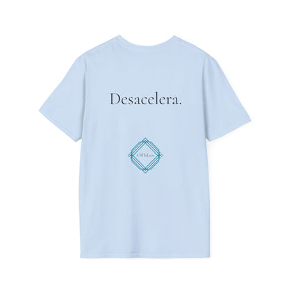 Desacelera. – Unisex T-Shirt | OffIsLux™