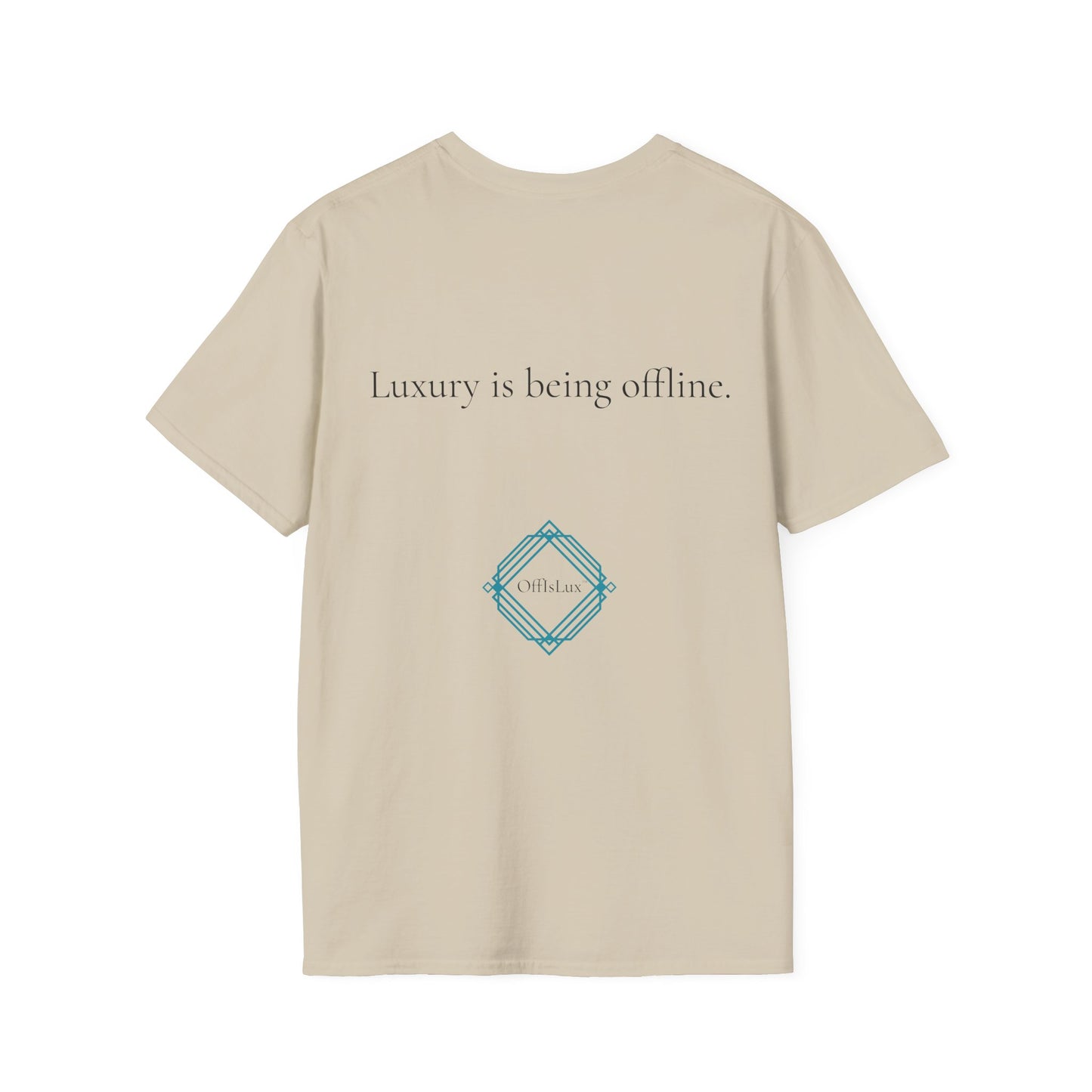 Luxury is being offline. – Unisex T-Shirt | OffIsLux™