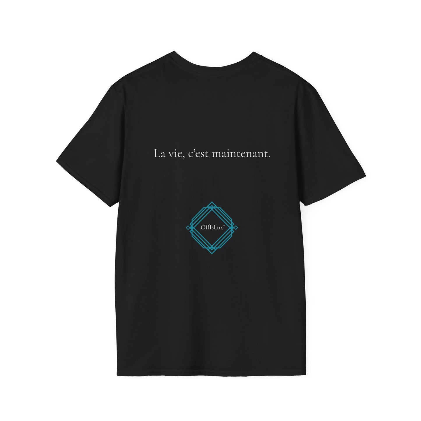 La vie, c’est maintenant. – Unisex T-Shirt | OffIsLux™