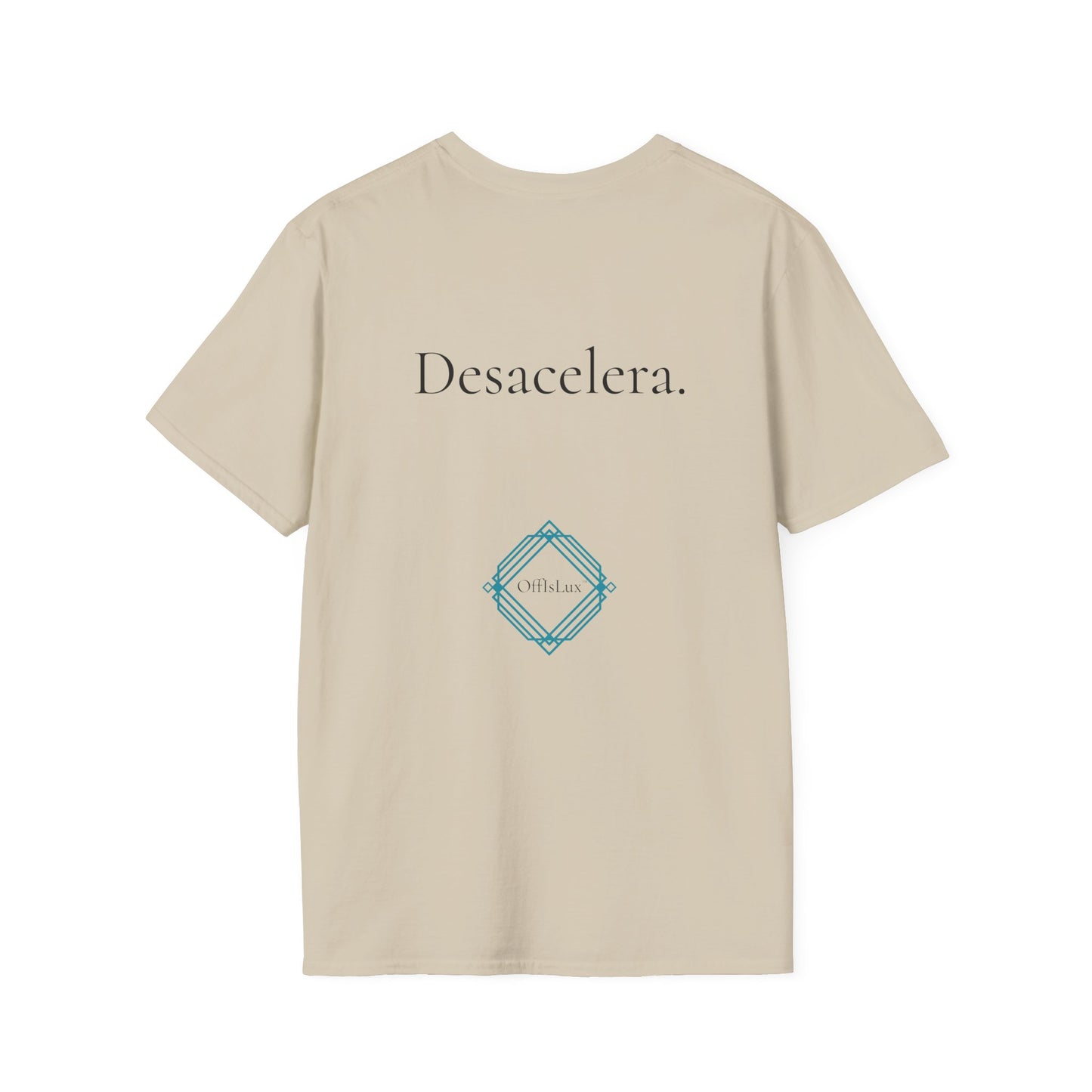 Desacelera. – Unisex T-Shirt | OffIsLux™