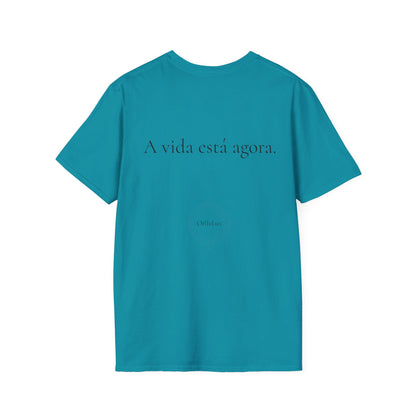 A vida está agora. – Unisex T-Shirt | OffIsLux™