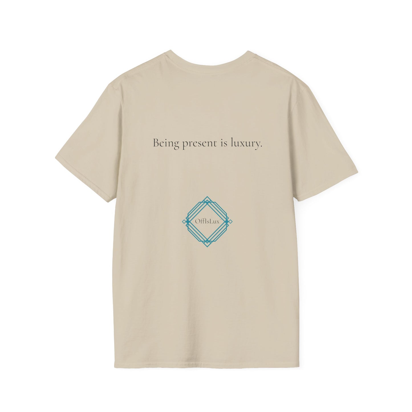 Being present is luxury. – Unisex T-Shirt | OffIsLux™
