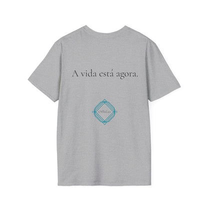 A vida está agora. – Unisex T-Shirt | OffIsLux™