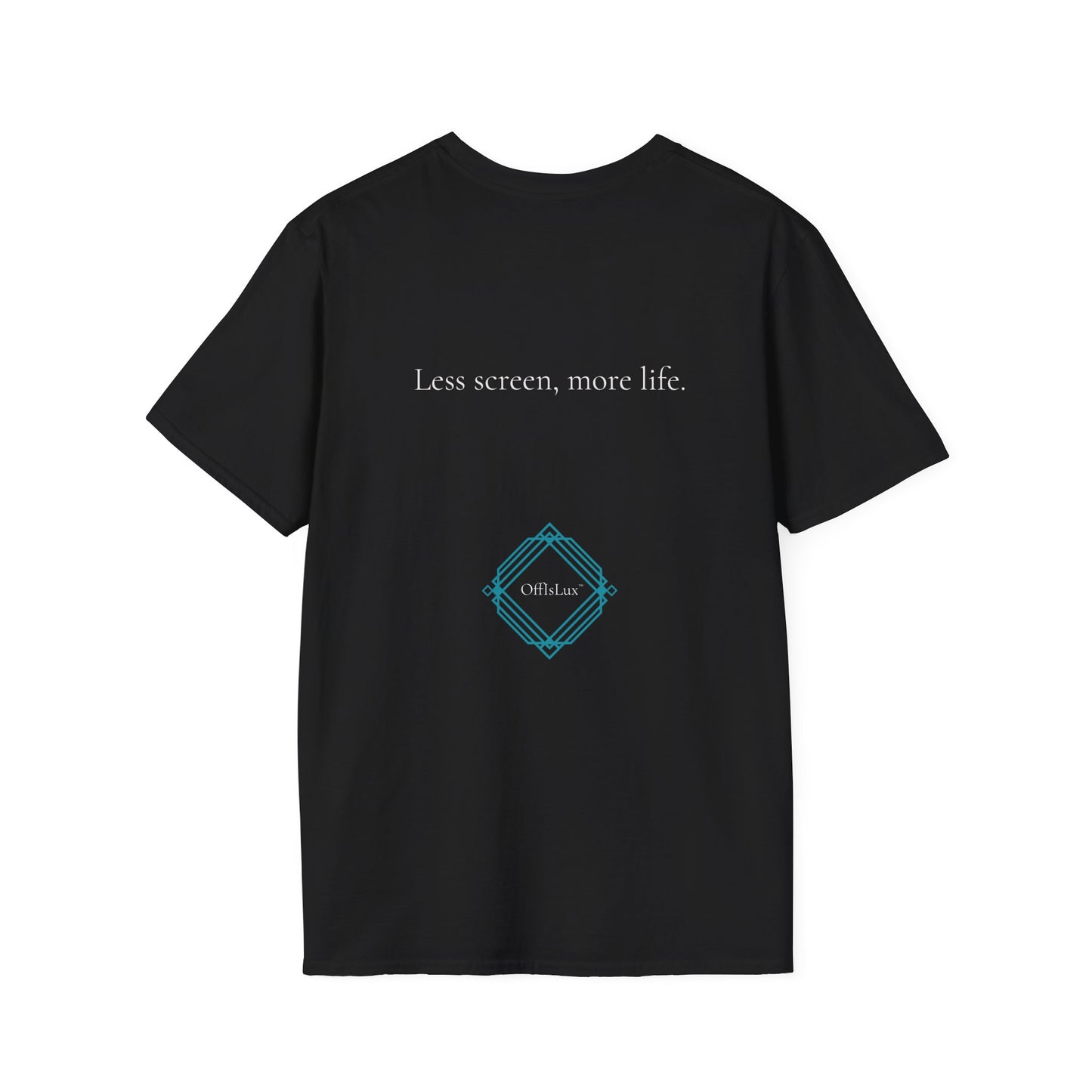 Less screen, more life. – Unisex T-Shirt | OffIsLux™