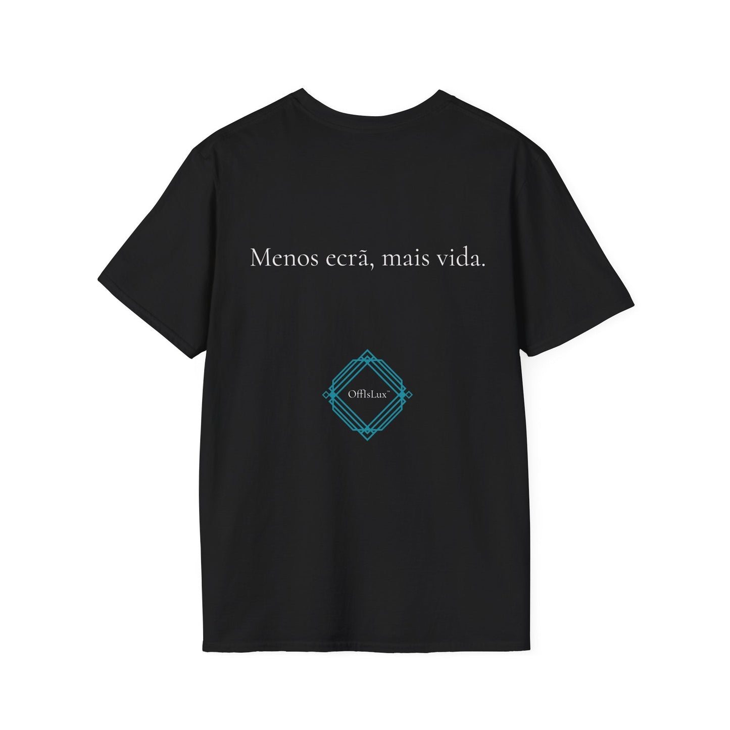 Menos ecrã, mais vida. – Unisex T-Shirt | OffIsLux™