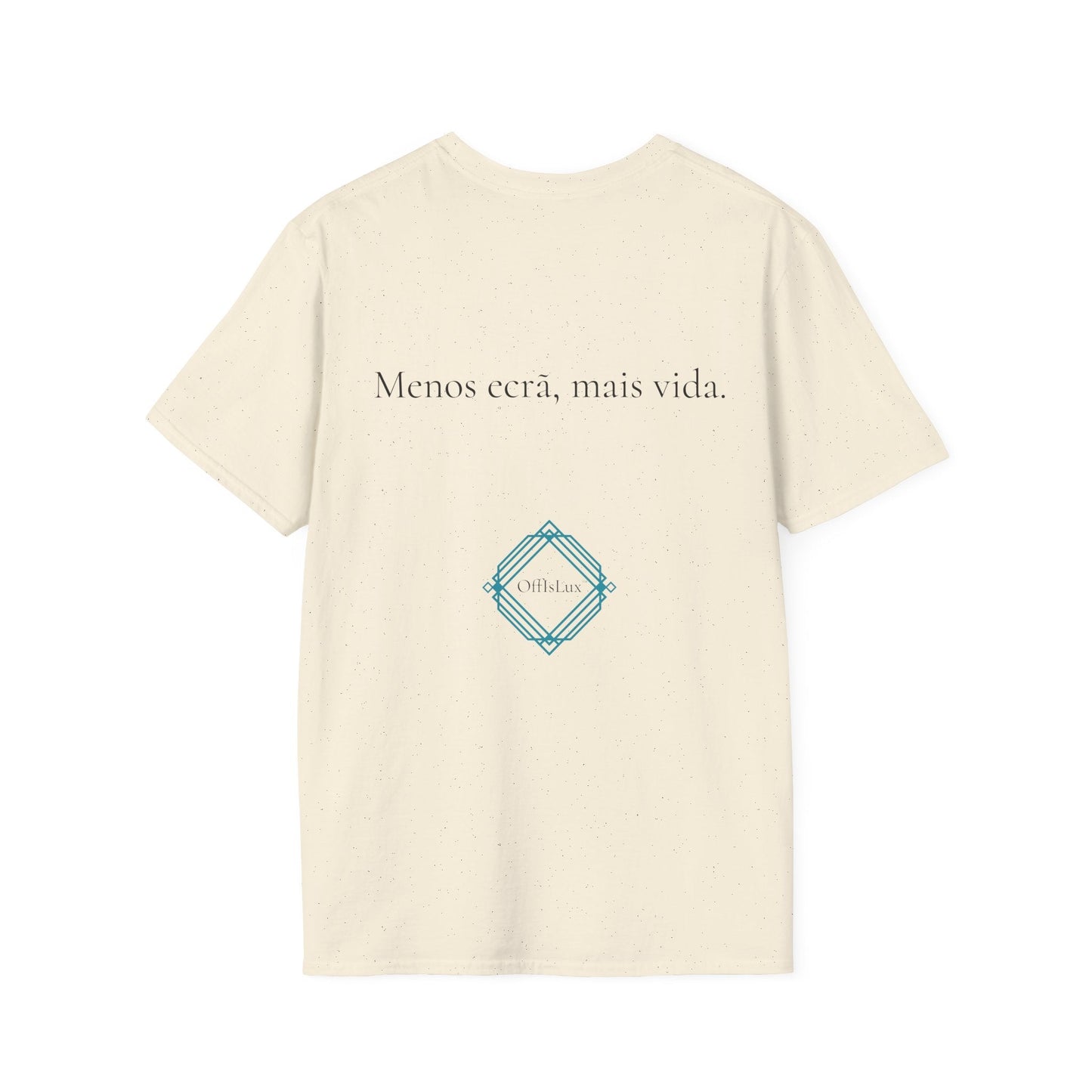 Menos ecrã, mais vida. – Unisex T-Shirt | OffIsLux™