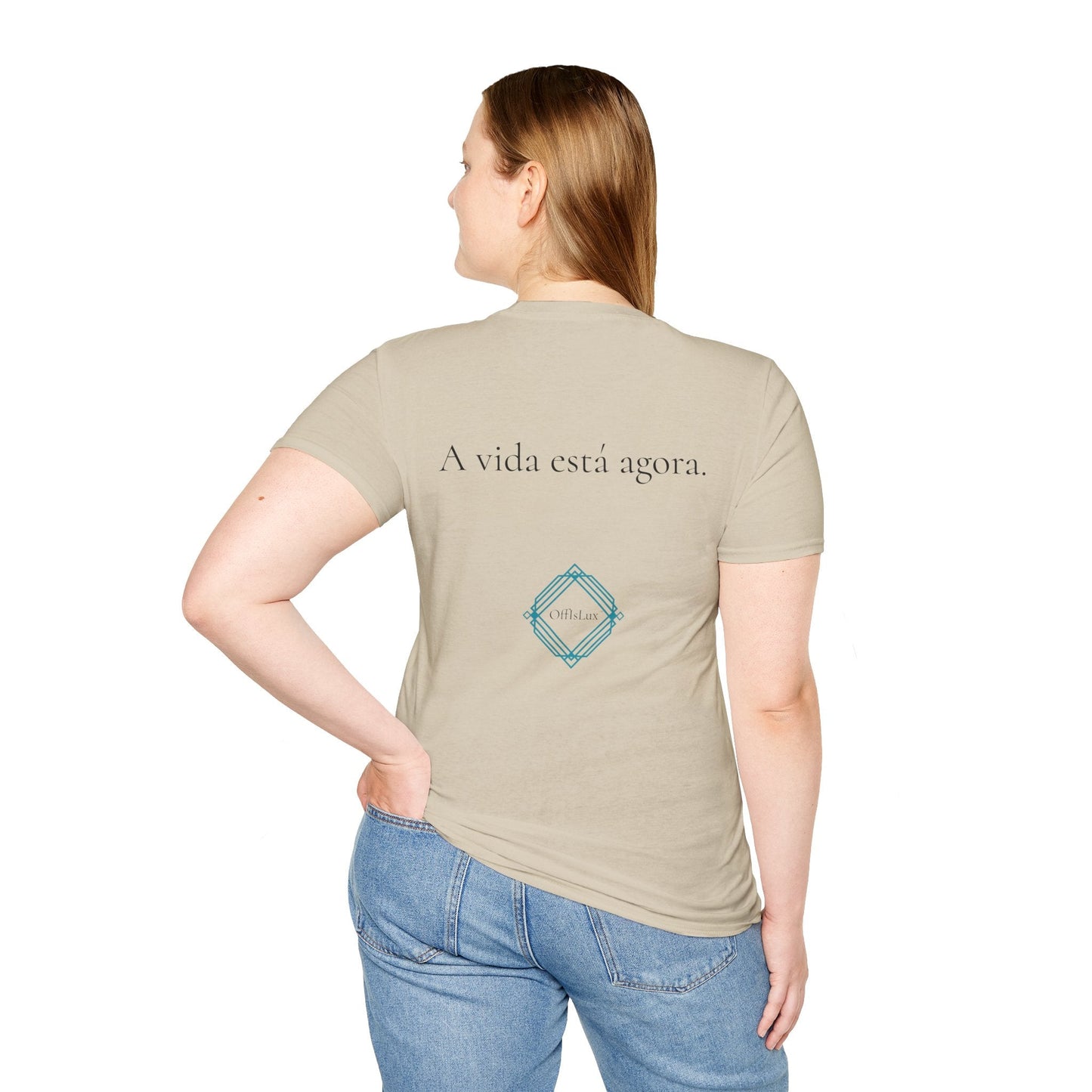 A vida está agora. – Unisex T-Shirt | OffIsLux™