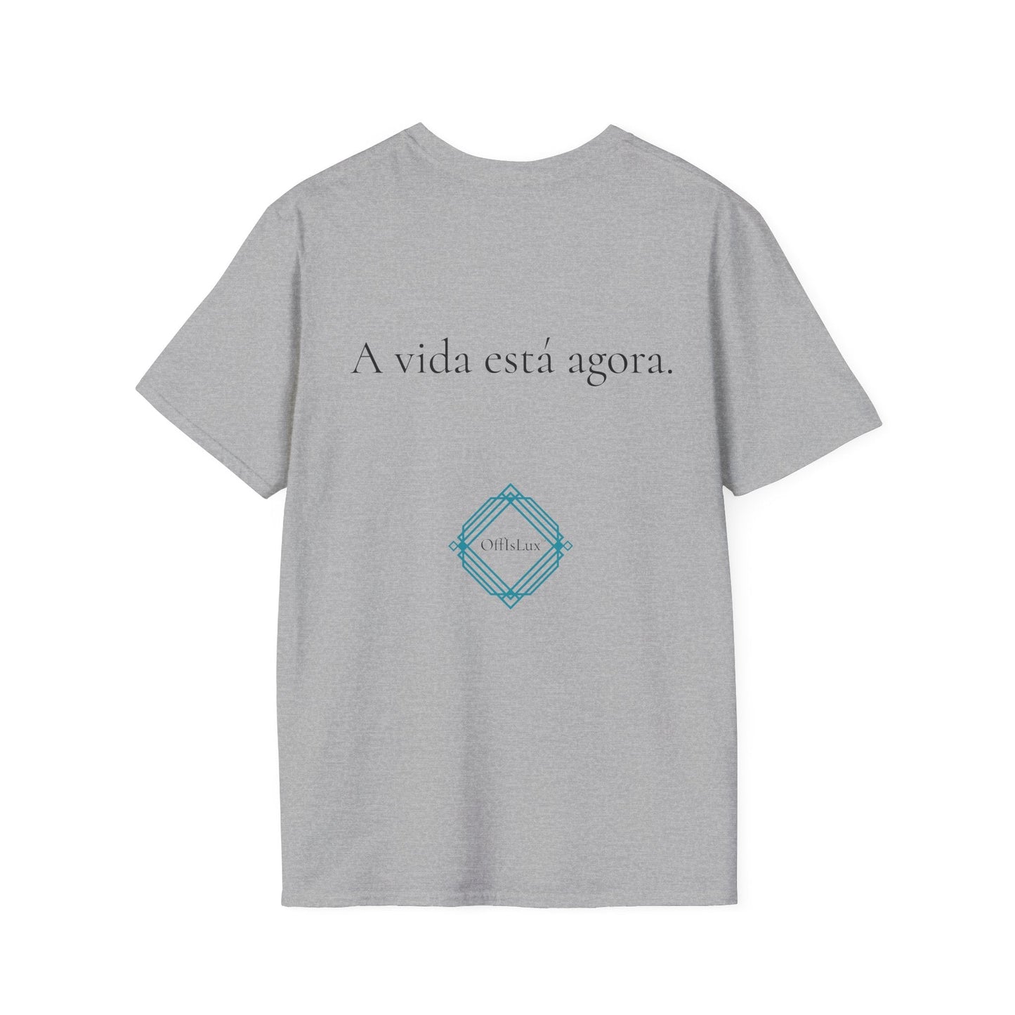 A vida está agora. – Unisex T-Shirt | OffIsLux™