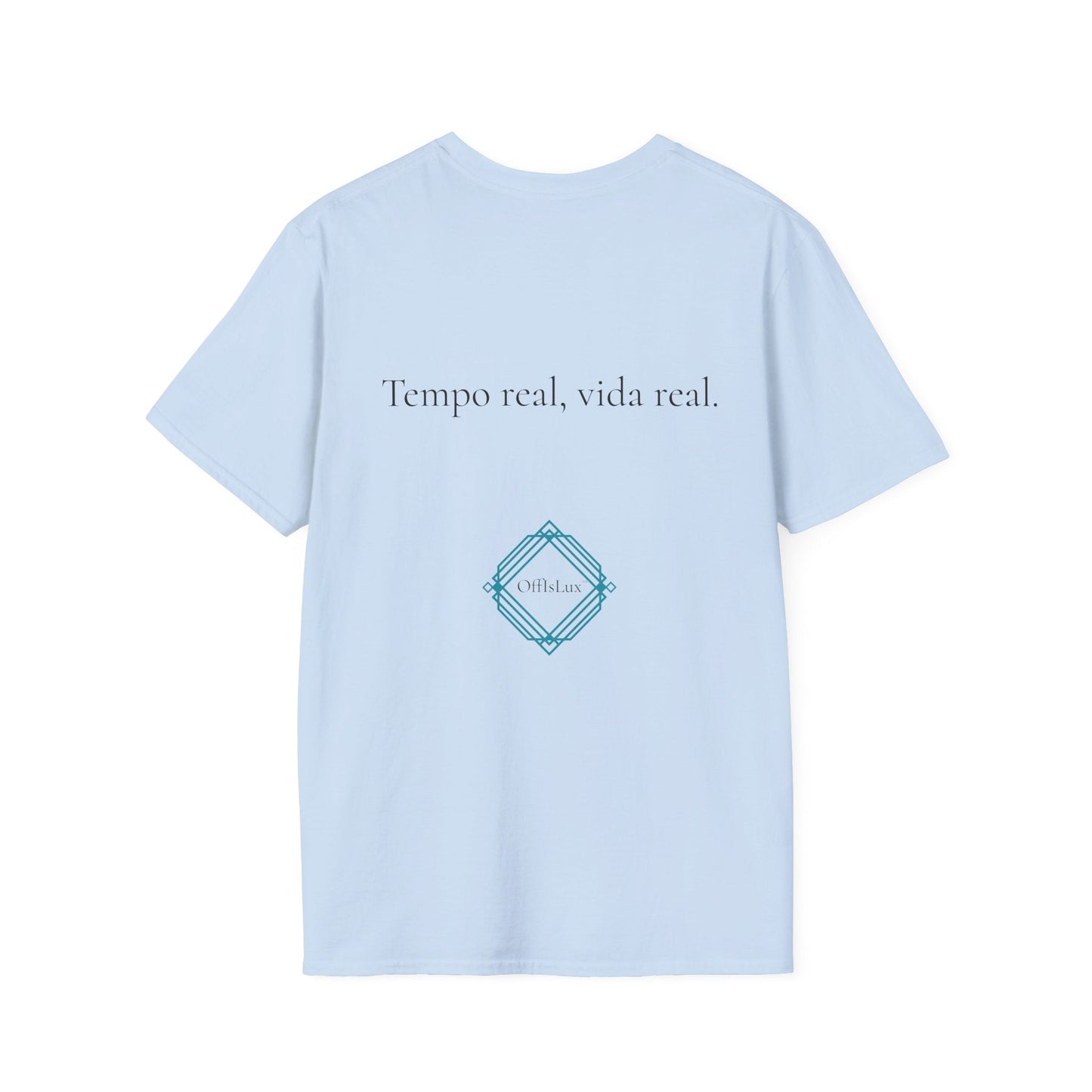Tempo real, vida real. – Unisex T-Shirt | OffIsLux™