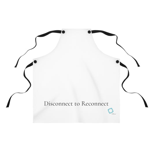 Disconnect to reconnect - Cooking Apron – | OffIsLux™