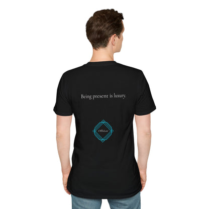 Being present is luxury. – Unisex T-Shirt | OffIsLux™
