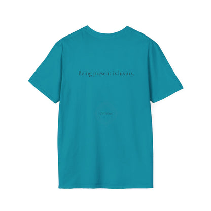 Being present is luxury. – Unisex T-Shirt | OffIsLux™