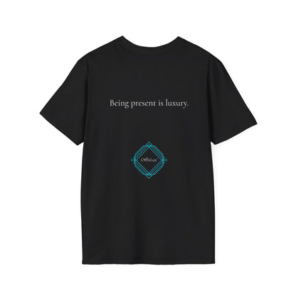 Being present is luxury. – Unisex T-Shirt | OffIsLux™