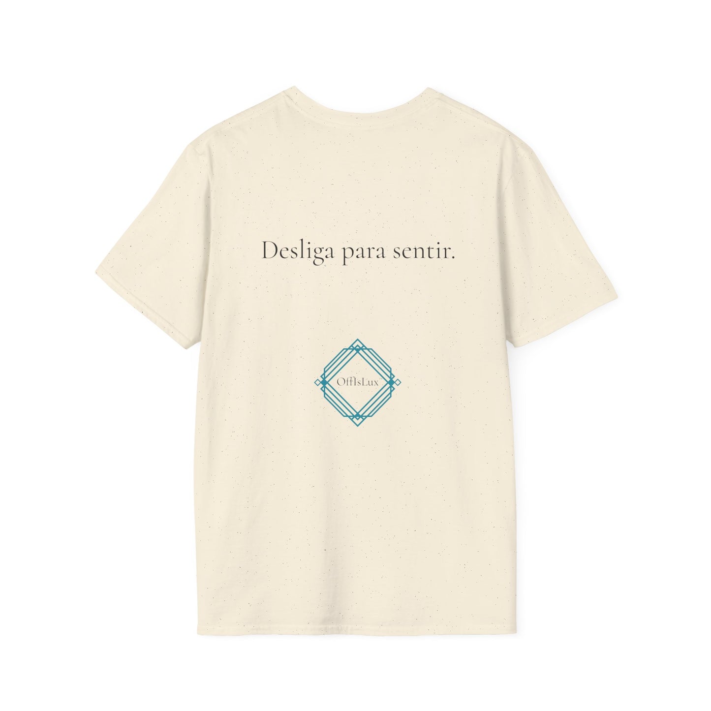 Desliga para sentir. – Unisex T-Shirt | OffIsLux™