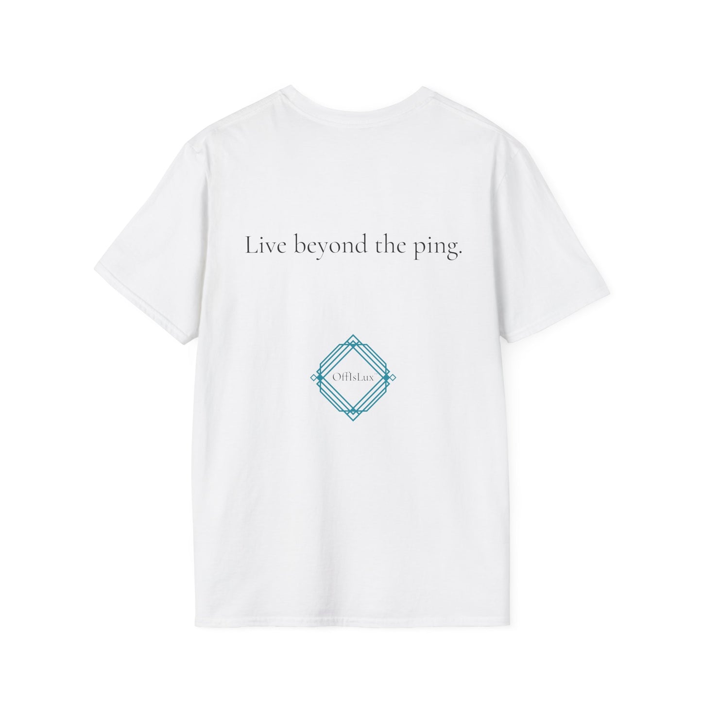 Live beyond the ping. – Unisex T-Shirt | OffIsLux™