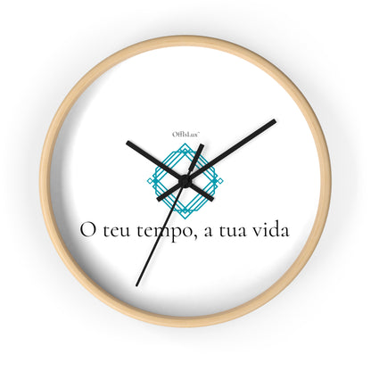O teu tempo, a tua vida – Relógio de Parede | OffIsLux™