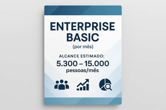 cria pacote para Enterprise Basic  (por mês) | Alcance Estimado: 5,300 – 15,000 pessoas/mês